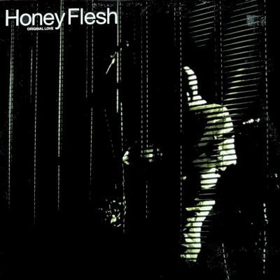 Original Love - Honey Flesh