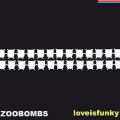 Zoobombs - Love is Funky