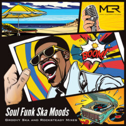 MER - Soul Funk Ska Moods: Groovy Ska and Rocksteady Mixes