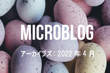 Microblog Archive 2022 April