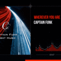 Captain Funk - Wherever You Are (Visualizer)