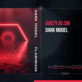 Dark Model - Guilty As Sin