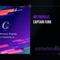 Captain Funk - Metropolis (Visualizer)