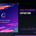 Captain Funk - Over the Rainbow (Visualizer)